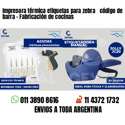 Impresora térmica etiquetas para zebra  código de barra - Fabricación de cocinas